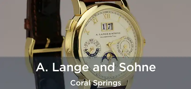 A. Lange and Sohne Coral Springs