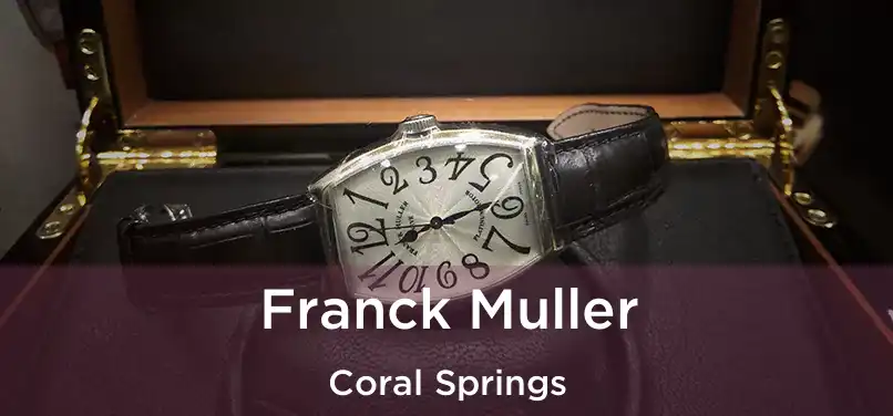 Franck Muller Coral Springs