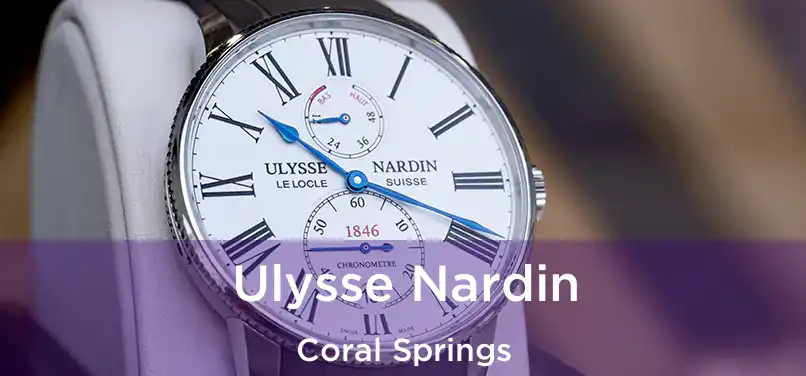 Ulysse Nardin Coral Springs