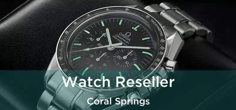 Watch Reseller Coral Springs